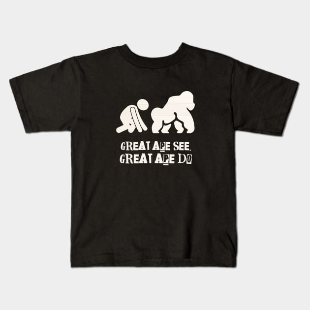 Great Ape See. Great Ape Do. Kids T-Shirt by  TigerInSpace